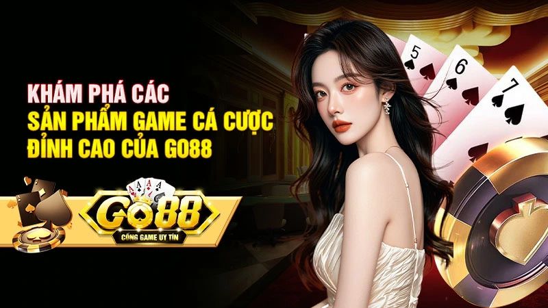 Go88 – Cổng Game Bài Đổi Thưởng Uy Tín Hàng Đầu Hiện Nay